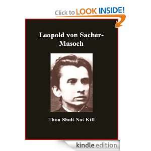 Thou Shalt Not Kill Leopold von Sacher Masoch, Brad K. Berner  