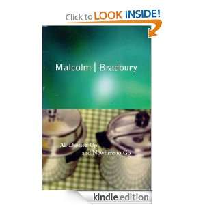   Up And Nowhere To Go Malcolm Bradbury  Kindle Store