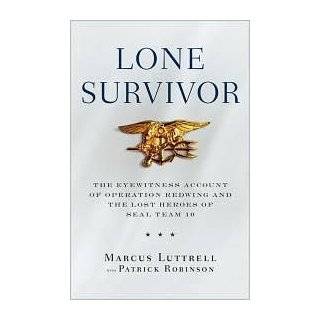 Lone Survivor by Marcus Luttrell Patrick Robinson ( Hardcover   2007 