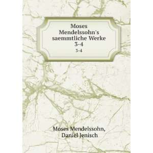 com Moses Mendelssohns saemmtliche Werke. 3 4 Daniel Jenisch Moses 