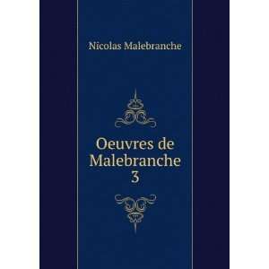 Oeuvres de Malebranche. 3 Nicolas Malebranche  Books