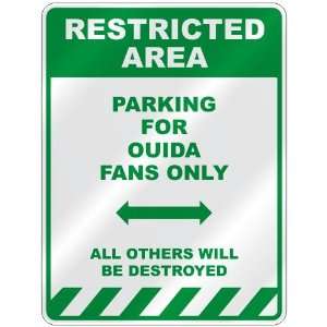   PARKING FOR OUIDA FANS ONLY  PARKING SIGN