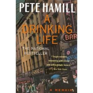   Drinking Life A Memoir (Paperback) Pete Hamill (Author) Books