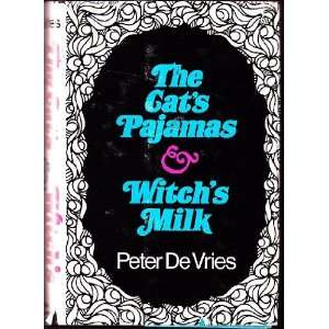  THE CATS PAJAMAS & WITCHS MILK Peter De Vries Books