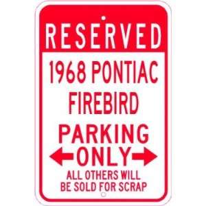  1968 68 PONTIAC FIREBIRD Parking Sign   12 x 18 Inches 