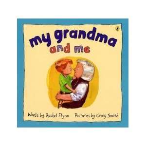    My Grandma and Me Flynn Rachel & Smith Craig (Illus) Books