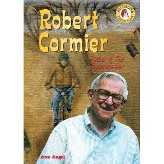 Robert Cormier Author of the Chocolate War (Authors Teens Love) by 