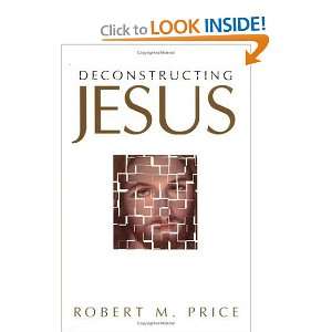  Deconstructing Jesus [Hardcover] Robert M. Price Books