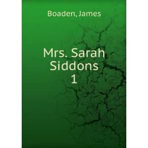 Mrs. Sarah Siddons. 1 James Boaden Books