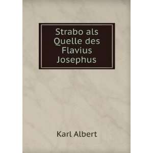  Strabo als Quelle des Flavius Josephus Karl Albert Books