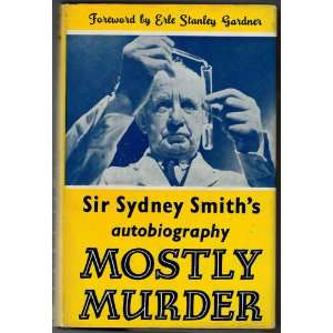    Mostly Murder Sir Sydney Smiths Autobiography Sydney Smith Books