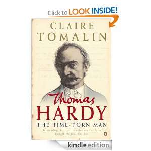 Thomas Hardy The Time torn Man Claire Tomalin  Kindle 