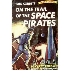 On the Trail of the Space Pirates. A Tom Corbett Space Cadet Adventure