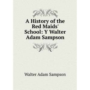   Red Maids School Y Walter Adam Sampson Walter Adam Sampson Books
