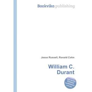  William C. Durant Ronald Cohn Jesse Russell Books