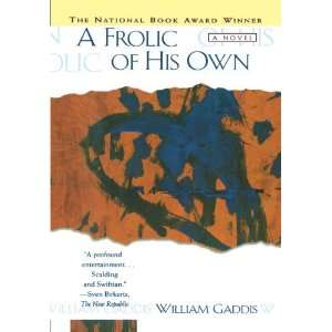  By William Gaddis A Frolic of His Own  Scribner  Books