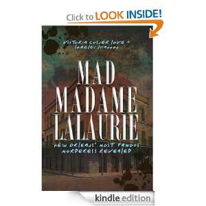Mad Madame Lalaurie New Orleanss Most Famous Murderess Revealed 