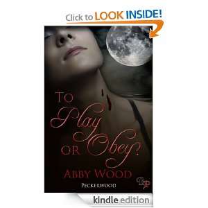 To Play or Obey Abby Wood  Kindle Store