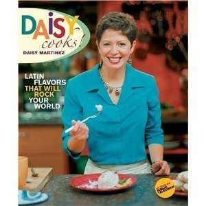  Daisy Cooks Latin Flavors That Will Rock Your World 