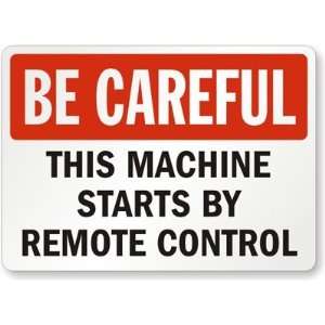  Be Careful This Machine Starts By Remote Control 