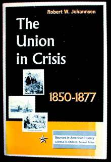 Johannsen, The Union in Crisis 1850 1877 PBK VG  