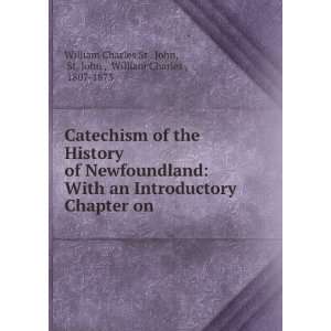  History of Newfoundland With an Introductory Chapter on . St. John 