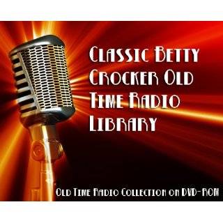Classic Betty Crocker Old Time Radio Broadcasts on DVD (over 28 